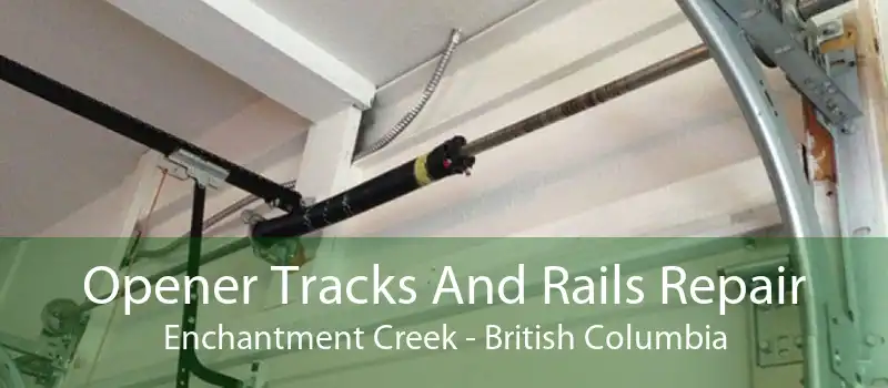 Opener Tracks And Rails Repair Enchantment Creek - British Columbia