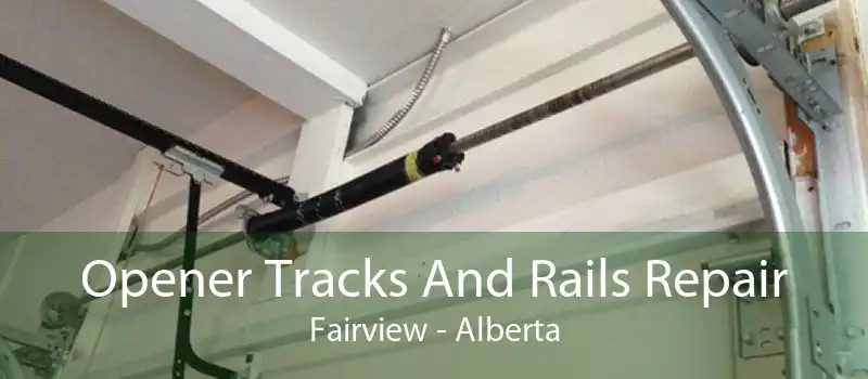 Opener Tracks And Rails Repair Fairview - Alberta