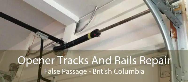 Opener Tracks And Rails Repair False Passage - British Columbia