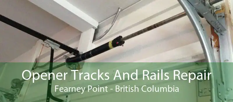 Opener Tracks And Rails Repair Fearney Point - British Columbia
