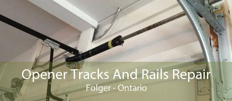 Opener Tracks And Rails Repair Folger - Ontario