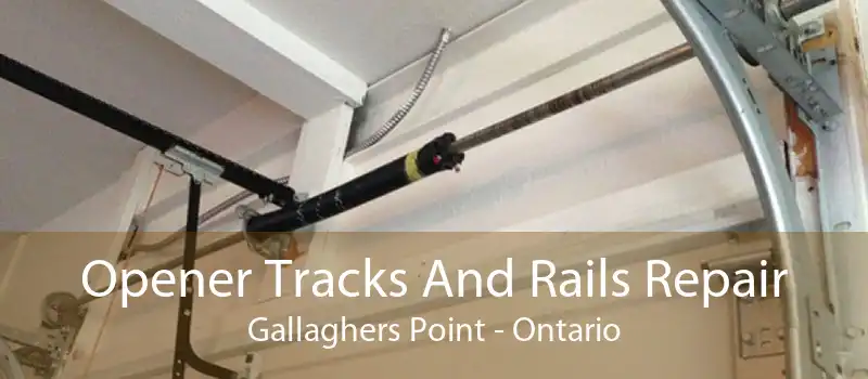Opener Tracks And Rails Repair Gallaghers Point - Ontario