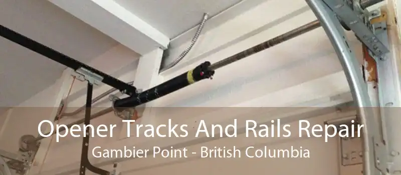 Opener Tracks And Rails Repair Gambier Point - British Columbia