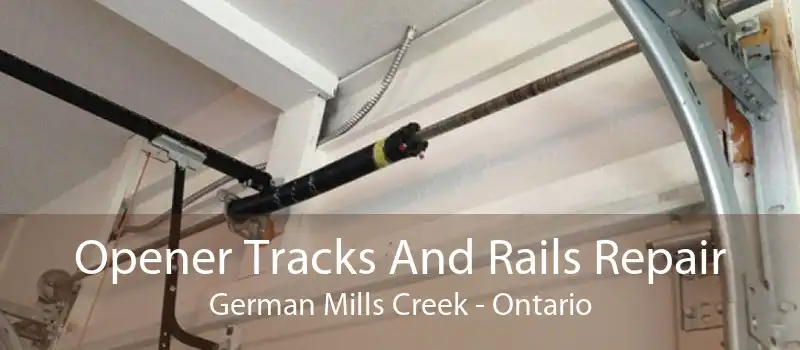 Opener Tracks And Rails Repair German Mills Creek - Ontario