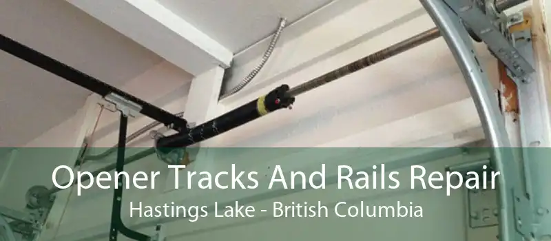 Opener Tracks And Rails Repair Hastings Lake - British Columbia