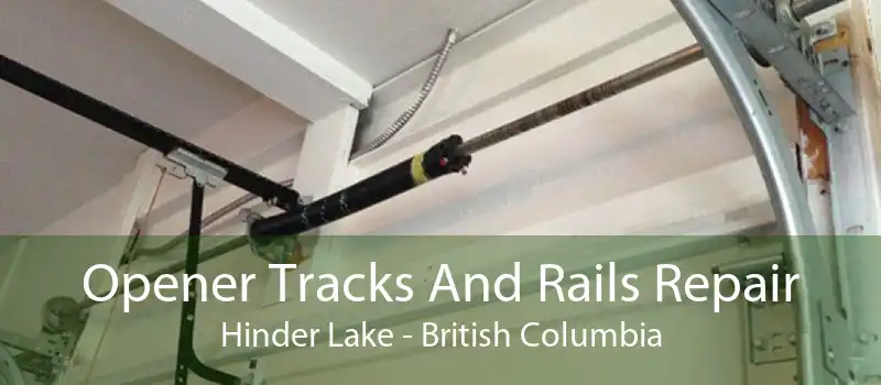 Opener Tracks And Rails Repair Hinder Lake - British Columbia