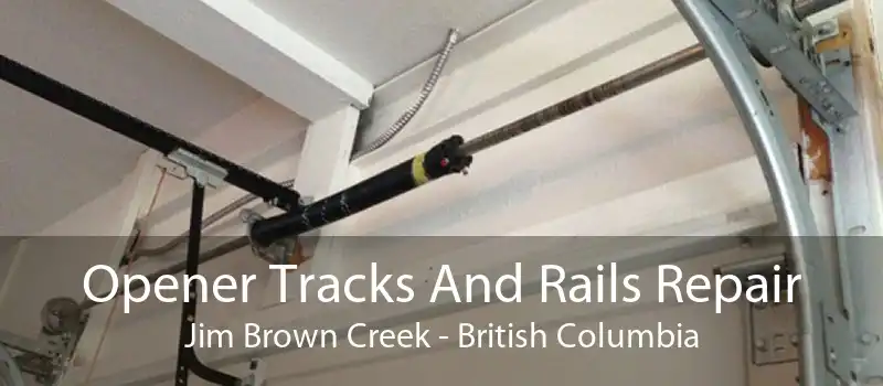 Opener Tracks And Rails Repair Jim Brown Creek - British Columbia