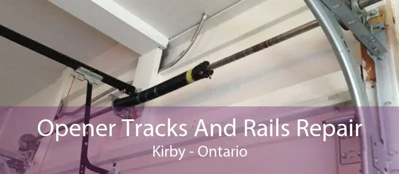 Opener Tracks And Rails Repair Kirby - Ontario