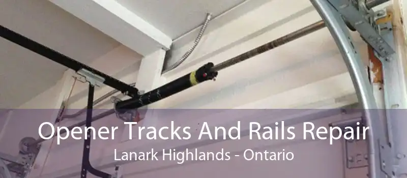 Opener Tracks And Rails Repair Lanark Highlands - Ontario