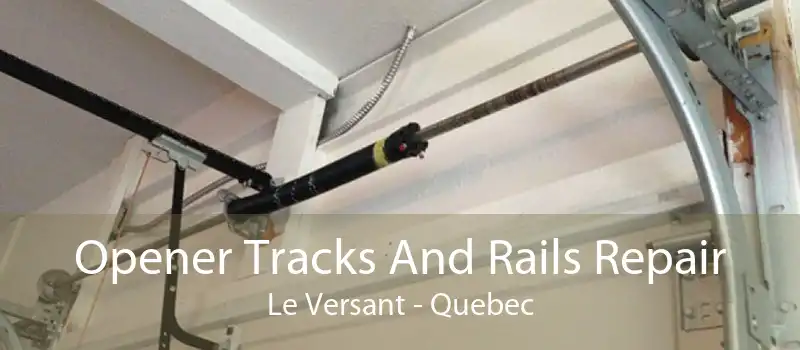 Opener Tracks And Rails Repair Le Versant - Quebec