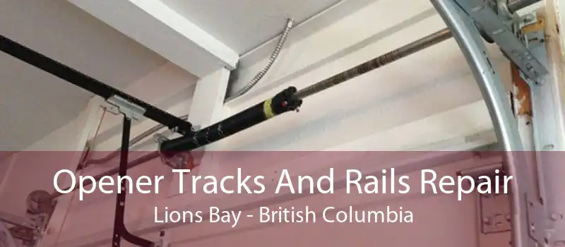 Opener Tracks And Rails Repair Lions Bay - British Columbia