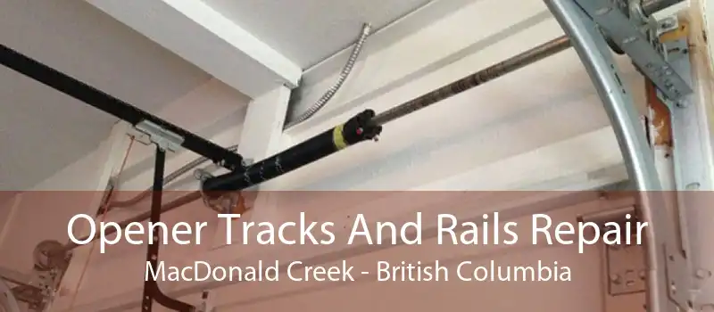 Opener Tracks And Rails Repair MacDonald Creek - British Columbia