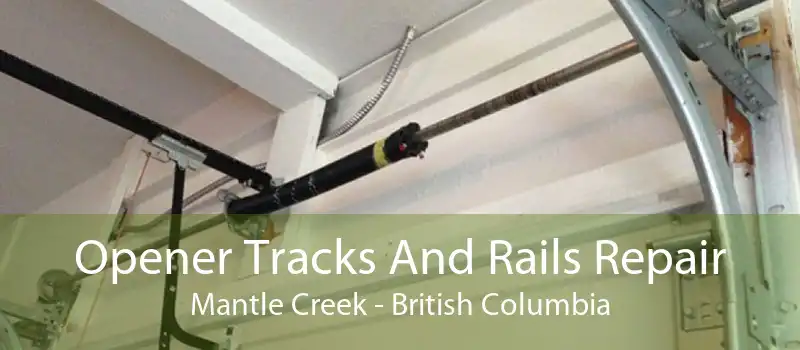 Opener Tracks And Rails Repair Mantle Creek - British Columbia