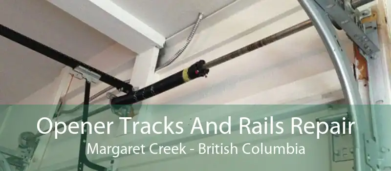 Opener Tracks And Rails Repair Margaret Creek - British Columbia