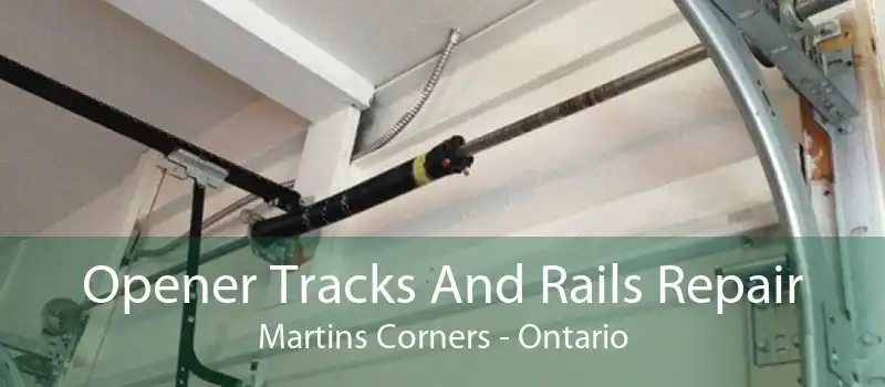 Opener Tracks And Rails Repair Martins Corners - Ontario