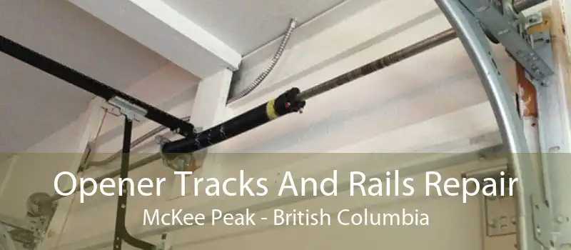 Opener Tracks And Rails Repair McKee Peak - British Columbia