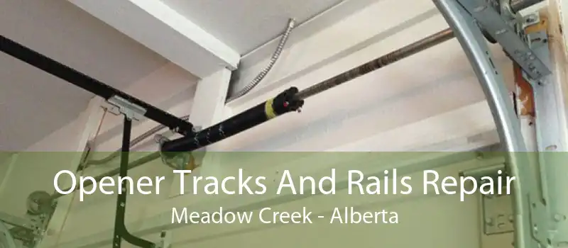 Opener Tracks And Rails Repair Meadow Creek - Alberta