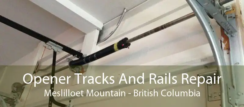 Opener Tracks And Rails Repair Meslilloet Mountain - British Columbia