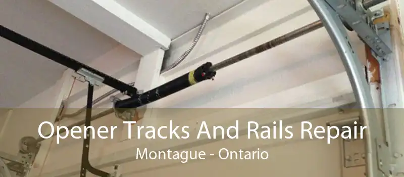 Opener Tracks And Rails Repair Montague - Ontario
