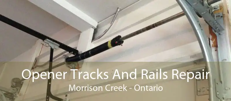 Opener Tracks And Rails Repair Morrison Creek - Ontario