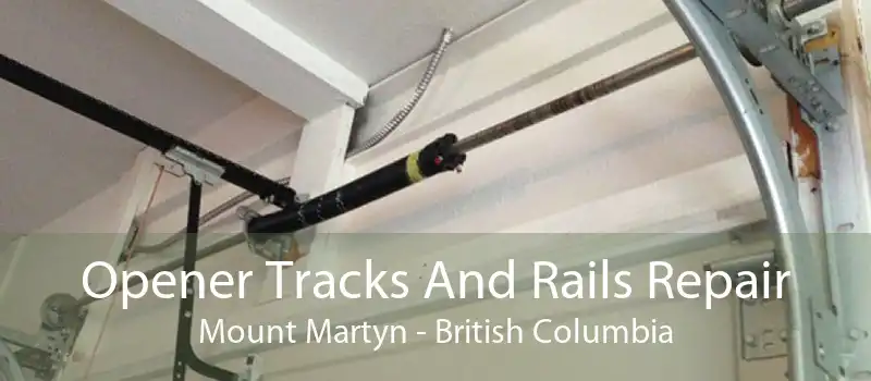 Opener Tracks And Rails Repair Mount Martyn - British Columbia