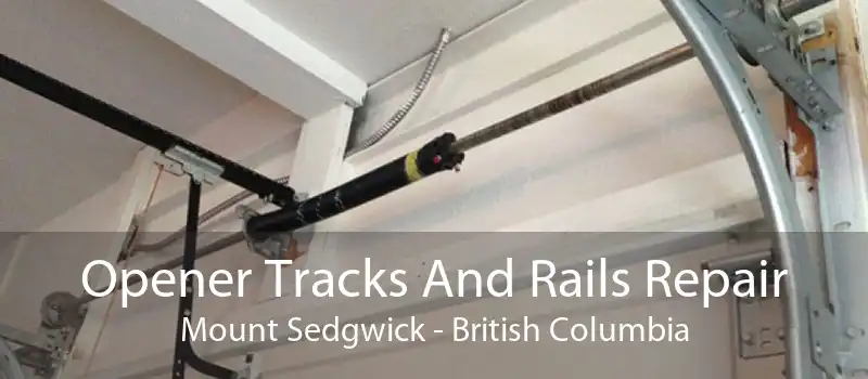 Opener Tracks And Rails Repair Mount Sedgwick - British Columbia