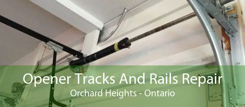 Opener Tracks And Rails Repair Orchard Heights - Ontario