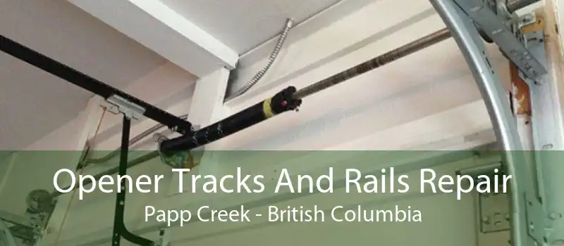 Opener Tracks And Rails Repair Papp Creek - British Columbia