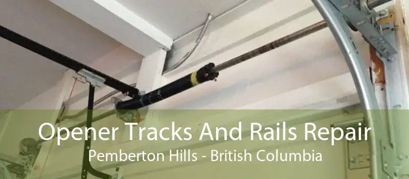 Opener Tracks And Rails Repair Pemberton Hills - British Columbia