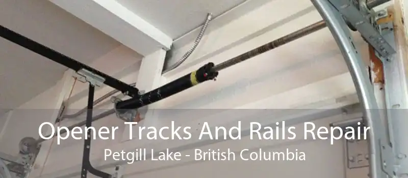 Opener Tracks And Rails Repair Petgill Lake - British Columbia