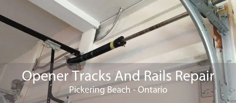 Opener Tracks And Rails Repair Pickering Beach - Ontario