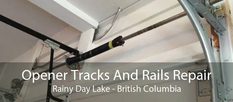Opener Tracks And Rails Repair Rainy Day Lake - British Columbia