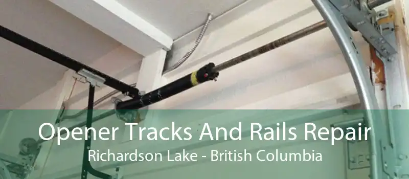 Opener Tracks And Rails Repair Richardson Lake - British Columbia