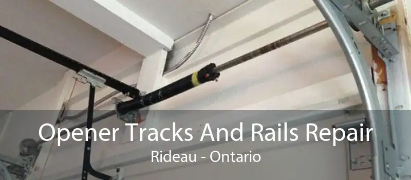 Opener Tracks And Rails Repair Rideau - Ontario