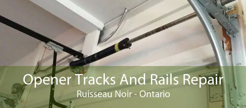 Opener Tracks And Rails Repair Ruisseau Noir - Ontario