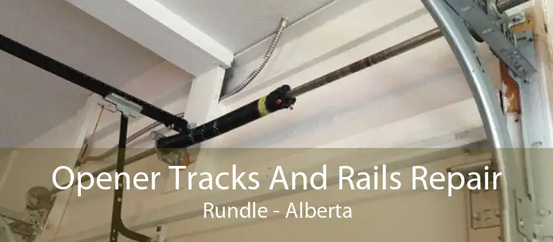 Opener Tracks And Rails Repair Rundle - Alberta
