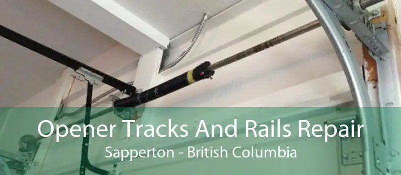 Opener Tracks And Rails Repair Sapperton - British Columbia