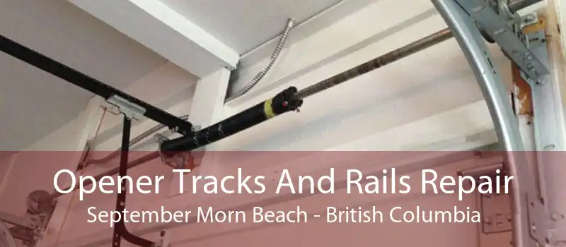 Opener Tracks And Rails Repair September Morn Beach - British Columbia