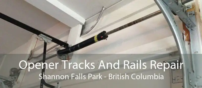 Opener Tracks And Rails Repair Shannon Falls Park - British Columbia
