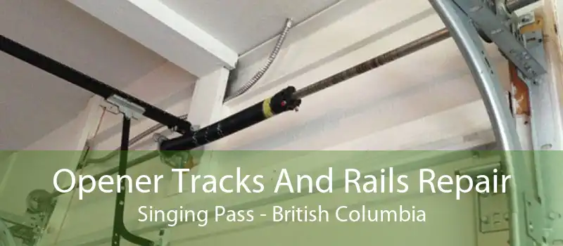 Opener Tracks And Rails Repair Singing Pass - British Columbia