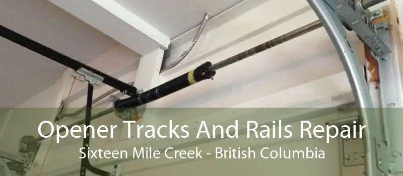 Opener Tracks And Rails Repair Sixteen Mile Creek - British Columbia