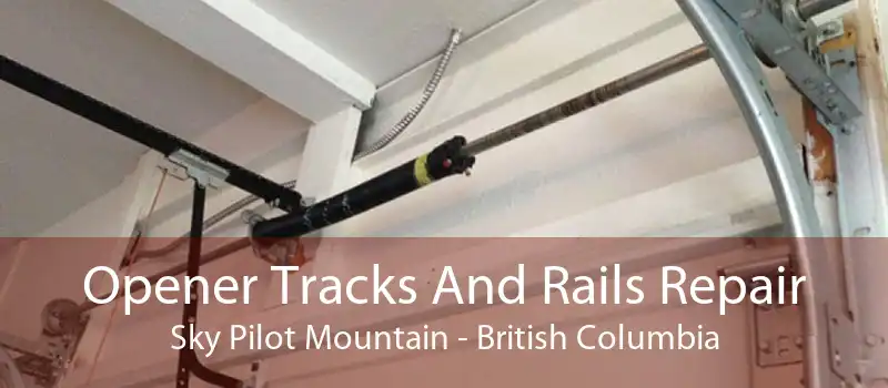 Opener Tracks And Rails Repair Sky Pilot Mountain - British Columbia