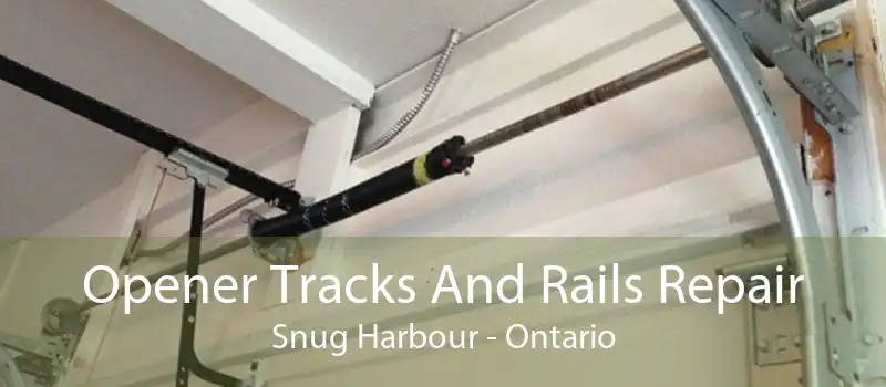 Opener Tracks And Rails Repair Snug Harbour - Ontario