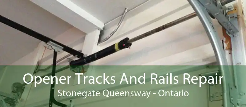 Opener Tracks And Rails Repair Stonegate Queensway - Ontario