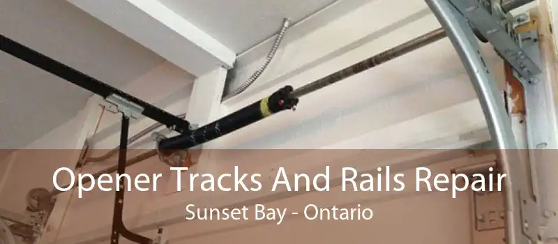 Opener Tracks And Rails Repair Sunset Bay - Ontario