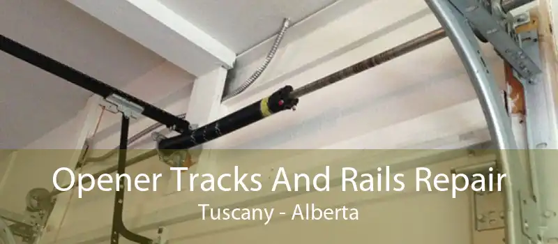 Opener Tracks And Rails Repair Tuscany - Alberta