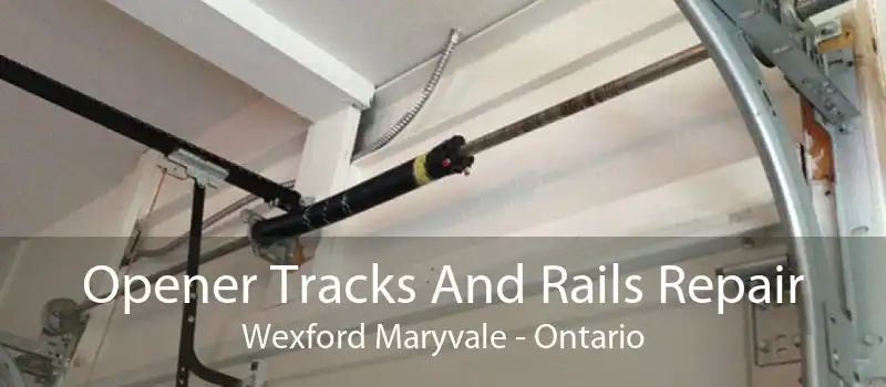 Opener Tracks And Rails Repair Wexford Maryvale - Ontario