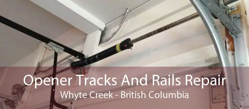 Opener Tracks And Rails Repair Whyte Creek - British Columbia