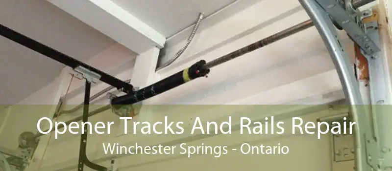 Opener Tracks And Rails Repair Winchester Springs - Ontario