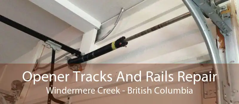 Opener Tracks And Rails Repair Windermere Creek - British Columbia